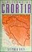 A History of Croatia by Stephen Gazi