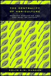 The Centrality of Agriculture: Between Humankind and the Rest of Nature (Hardcover)