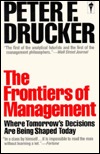 The Frontiers of Management: Where Tomorrows Decisions Are Being Shaped Today (Paperback)