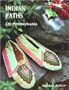 Indian Paths of Pennsylvania Indian Paths of Pennsylvania