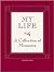 My Life: A Collection of Me...