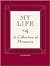 My Life: A Collection of Memories