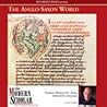 The Anglo-Saxon World (The Modern Scholar)