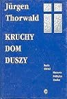 Kruchy dom duszy. Wielka odyseja chirurgii mózgu by Jürgen Thorwald