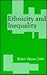 Ethnicity and Inequality (Ethnicity Race Amer Life (Dis))