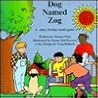 Dog Named Zog: A Zany, Brainy Mind Game (The Good for Me Books) Dog Named Zog: A Zany, Brainy Mind Game (The Good for Me Books)