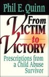 From Victim to Victory: Prescriptions from a Child Abuse Survivor