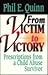 From Victim to Victory: Prescriptions from a Child Abuse Survivor