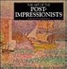 The Art of the Post-Impressionists (The Life and Works Series)