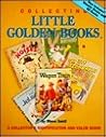 Collecting Little Golden Books: A Collectors's Identification and Value Guide Collecting Little Golden Books: A Collectors's Identification and Value Guide