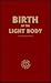 Birth of the light body: An...