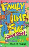 Family Time Fun: Great Stuff to Do With Your Kids (Paperback)