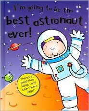 I'm Going to be the Best Astronaut Ever! (Hardcover)