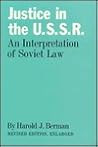 Justice in the U.S.S.R: An Interpretation of the Soviet Law Justice in the U.S.S.R: An Interpretation of the Soviet Law