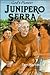 Junipero Serra: God's Pioneer