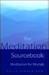 The Meditation Sourcebook: Meditation for Mortals
