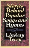 Stories Behind Popular Songs and Hymns (Hymns and Their Stories)