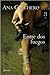 Entre dos fuegos by Ana Colchero