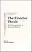 The Frontier Thesis: Valid Interpretation of American History?