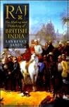 Raj; The Making And Unmaking Of British India