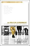 The Prayer Experiment by Jay Dennis