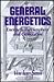 General Energetics: Energy in the Biosphere and Civilization