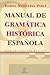 Manual de gramática histórica española