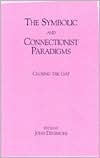 The Symbolic and Connectionist Paradigms: Closing the Gap (Hardcover)