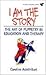 I Am the Story: The Art of Puppetry in Education and Therapy (Human Horizons)