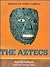 The Aztecs (Indians of Nort...