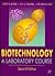 Biotechnology: A Laboratory Course