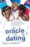 The Oracle of Dating by Allison van Diepen