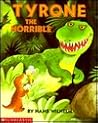 Tyrone the Horrible by Hans Wilhelm