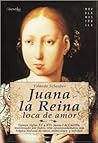Juana la Reina: Europa, siglos XV y XVI. Juana I de Castilla, traicionada por todos, vive apasionadamente una trágina historia de amor, ambiciones y soledad (Spanish Edition) Juana la Reina: Europa, siglos XV y XVI. Juana I de Castilla, traicionada por todos, vive apasionadamente una trágina historia de amor, ambiciones y soledad (Spanish Edition)