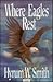 Where Eagles Rest by Hyrum W. Smith