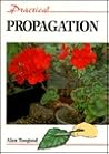 Practical Propagation (Practical Gardening Series)