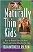 Naturally Thin Kids: How to...