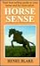 Horse Sense: How to Develop...