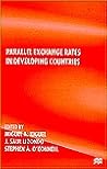 Parallel Exchange Rates in Developing Countries Parallel Exchange Rates in Developing Countries