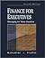 Finance for Executives: Managing for Value Creation