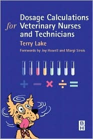 Dosage Calculations for Veterinary Nurses & Technicians (Paperback)