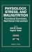 Physiology, Stress, and Malnutrition: Functional Correlates, Nutritional Intervention