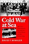Cold War at Sea: High-Seas Confrontation Between the United States and the Soviet Union