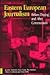 Eastern European Journalism: Before, During and After Communism (Hampton Press Communication Series. Political Communication)