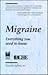 Migraines: Everything You Need to Know (Your Personal Health Series)