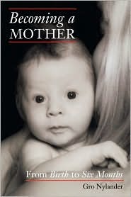Becoming a Mother: From Birth to Six Months (Paperback)