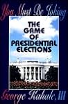 You Must Be Joking: The Game of Presidential Elections
