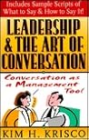 Leadership and the Art of Conversation: Conversation As a Management Tool Leadership and the Art of Conversation: Conversation As a Management Tool