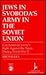 Jews in Svoboda's Army in the Soviet Union by Erich Kulka
