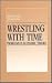 Wrestling with Time: Proble...